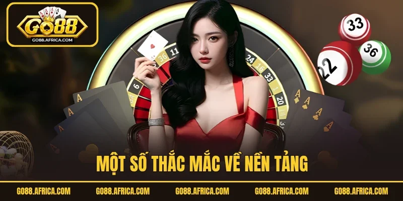 Một số thắc mắc về nền tảng